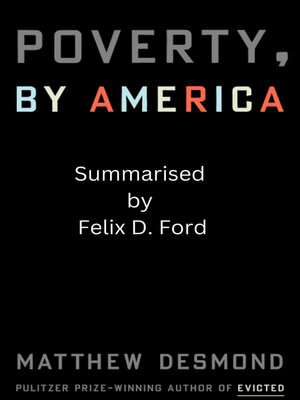 cover image of 《貧窮，由美國而來：透過這本《紐約時報》暢銷書發現令人震驚的真相》由馬修·德斯蒙德（Matthew Desmond）著